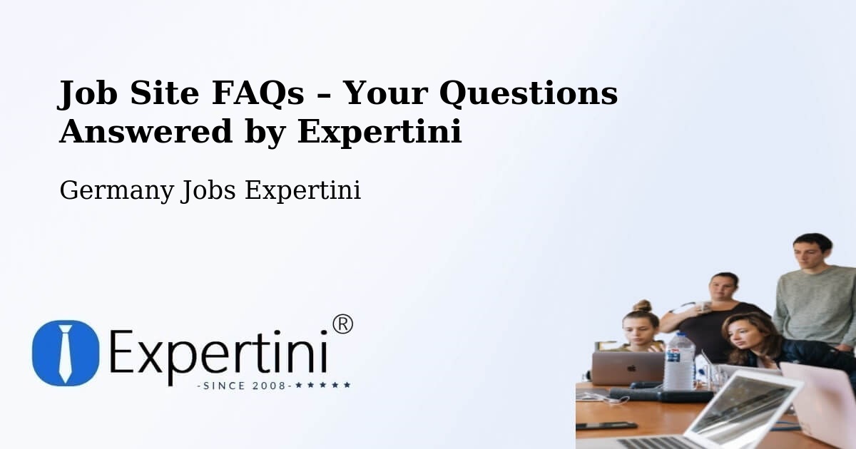 Job Site FAQs – Frequently Asked Questions – Schülp - Schülp, Germany Jobs Expertini